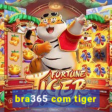 bra365 com tiger